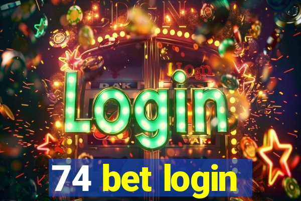 74 bet login